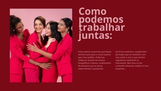 Como
podemos
trabalhar
juntas:
Ensaios fotográficos • Recebimento de produtos • Publis
Estou aberta a parcerias que façam
sentido tanto para a marca quanto
para meu público. Podemos
colaborar através de ensaios
fotográficos criativos, recebimento
de produtos que eu possa
experimentar e apresentar
de forma autêntica, e publis bem
pensadas que se conectem com
meu estilo e com o que minhas
seguidoras realmente se
interessam. Meu foco é criar
conteúdo relevante, estético e com
propósito.
 