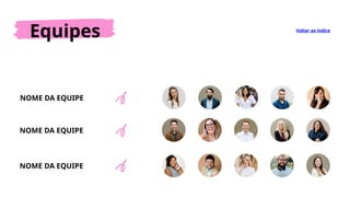 NOME DA EQUIPE
Voltar ao índice
NOME DA EQUIPE
NOME DA EQUIPE
Equipes
 