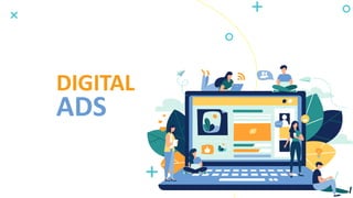 DIGITAL
ADS
 