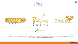 Designed for a rice export house, this logo is self explanatory. It has a very simple yet international appeal, something
that suite our client’s requirements perfectly!
Pravasi
(Junior Designer)
 