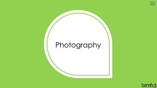 Photography
 