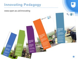 Innovating Pedagogy
www.open.ac.uk/innovating
 