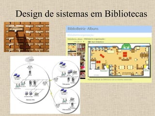 Design de sistemas em Bibliotecas 