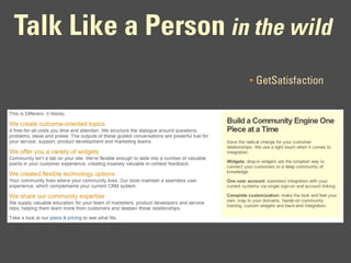 Talk Like a Person in the wild
                      •   GetSatisfaction
 