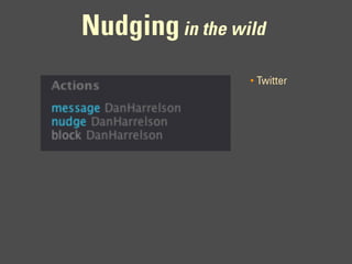 Nudging in the wild
                 •   Twitter
 