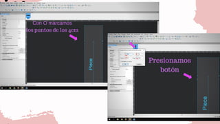 Con O marcamos
los puntos de los 4cm
Presionamos
botón
 