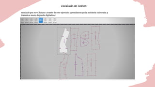 escalado por serví futuro a través de este ejercicio aprendimos que la molderia elaborada y
trazada a mano de puede digitalizar
escalado de corset
 