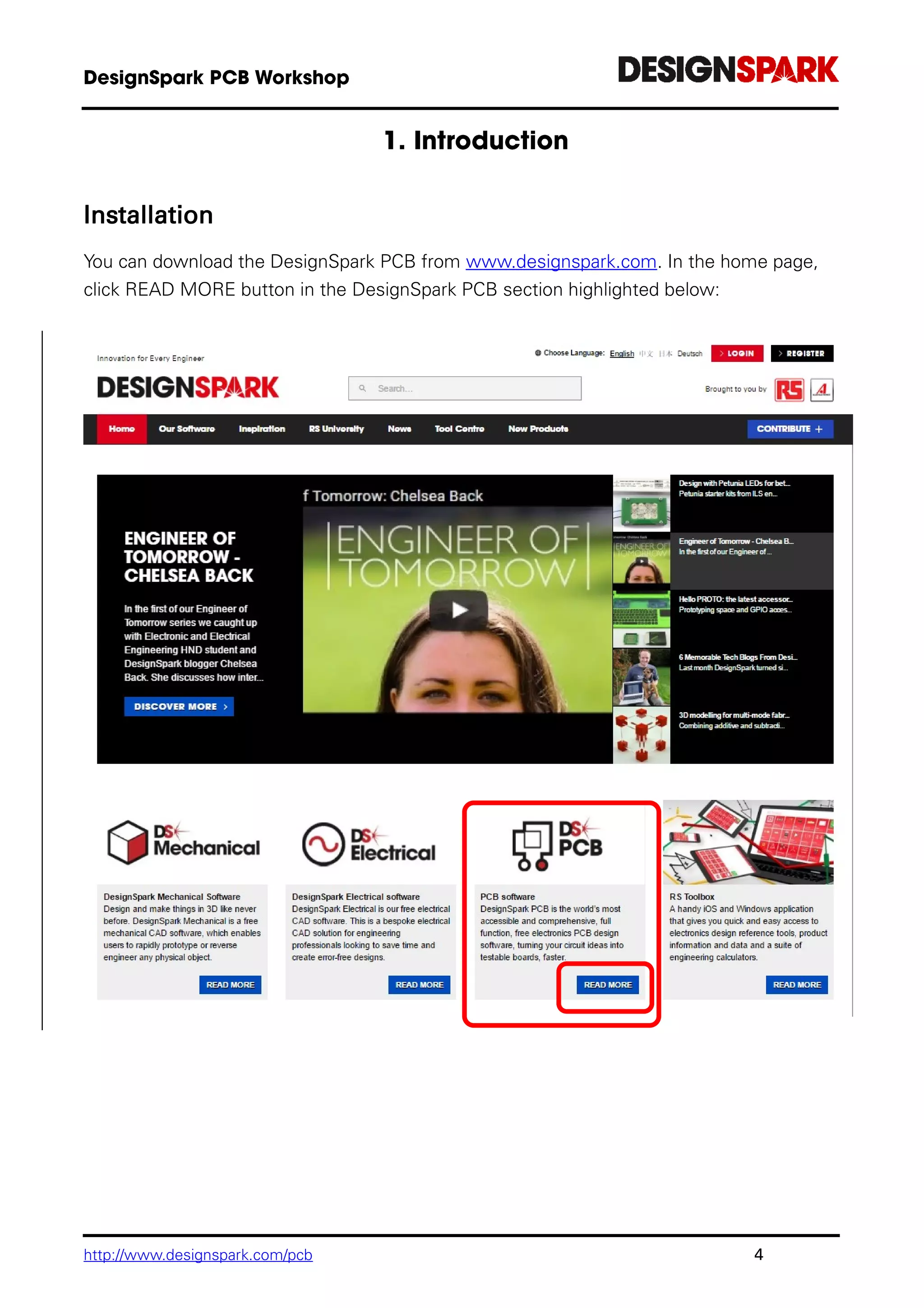 http://www.designspark.com/pcb 4
Installation
You can download the DesignSpark PCB from www.designspark.com. In the home page,
click READ MORE button in the DesignSpark PCB section highlighted below:
 