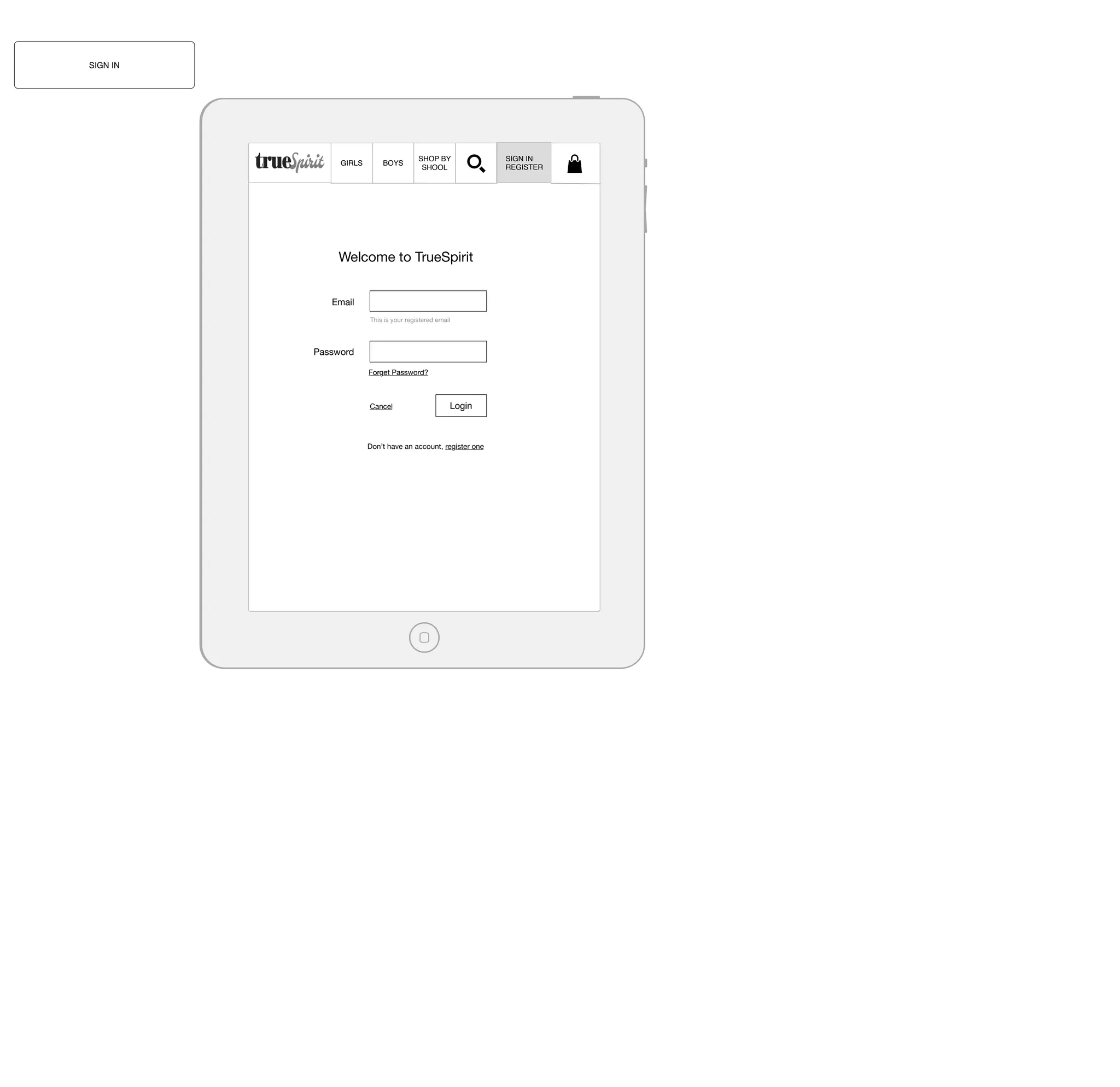 SIGN IN

GIRLS

BOYS

SHOP BY
SHOOL

Welcome to TrueSpirit
Email
This is your registered email

Password
Forget Password?

Cancel

Login

Don’t have an account, register one

SIGN IN
REGISTER

 