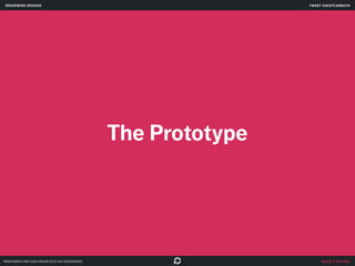 make it better
The Prototype
tweet @skotcarruth
prepared for san francisco ux designers
describing designs
 