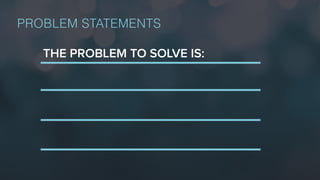 PROBLEM STATEMENTS
THE PROBLEM TO SOLVE IS:
 