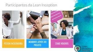 Participantes da Lean Inception
 
