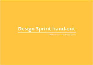 Design Sprint hand-out
a TOPdesk manual for Design Sprints
 