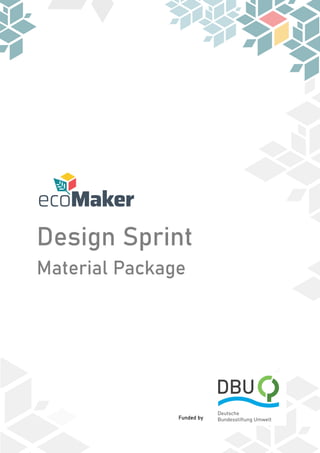 Design Sprint
Material Package
Funded by
 