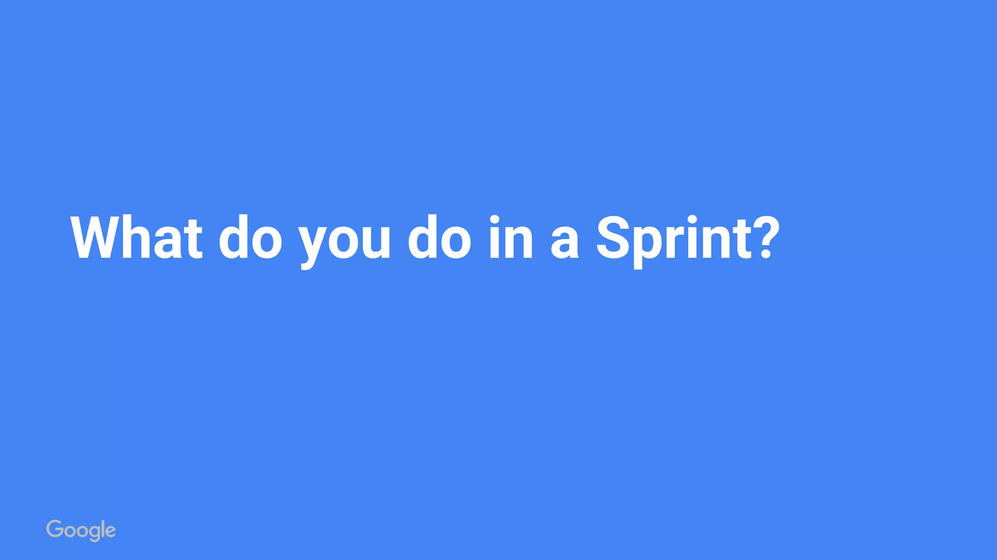 What do you do in a Sprint?
 
