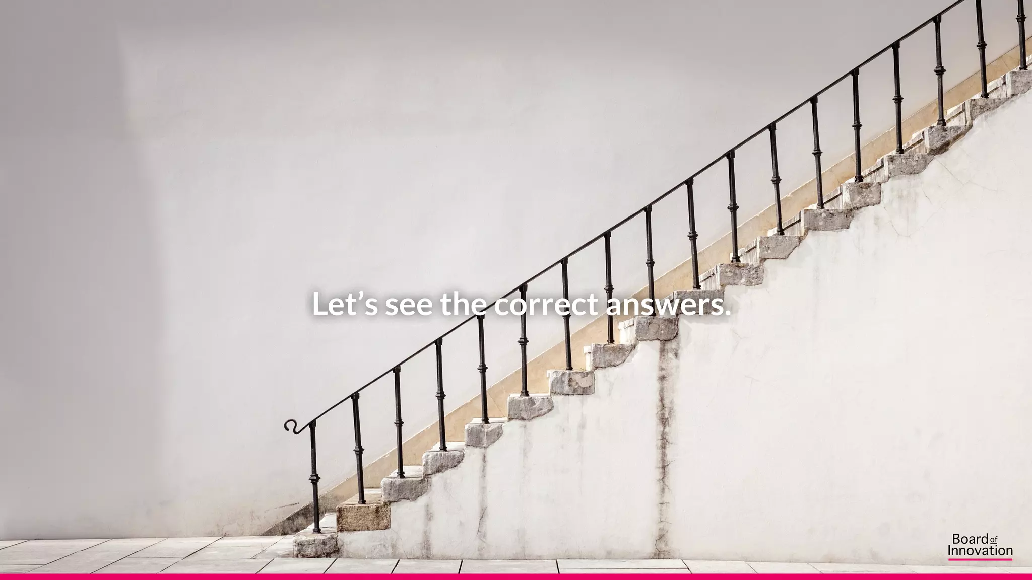 A.
B.
C.
Let’s see the correct answers.
 