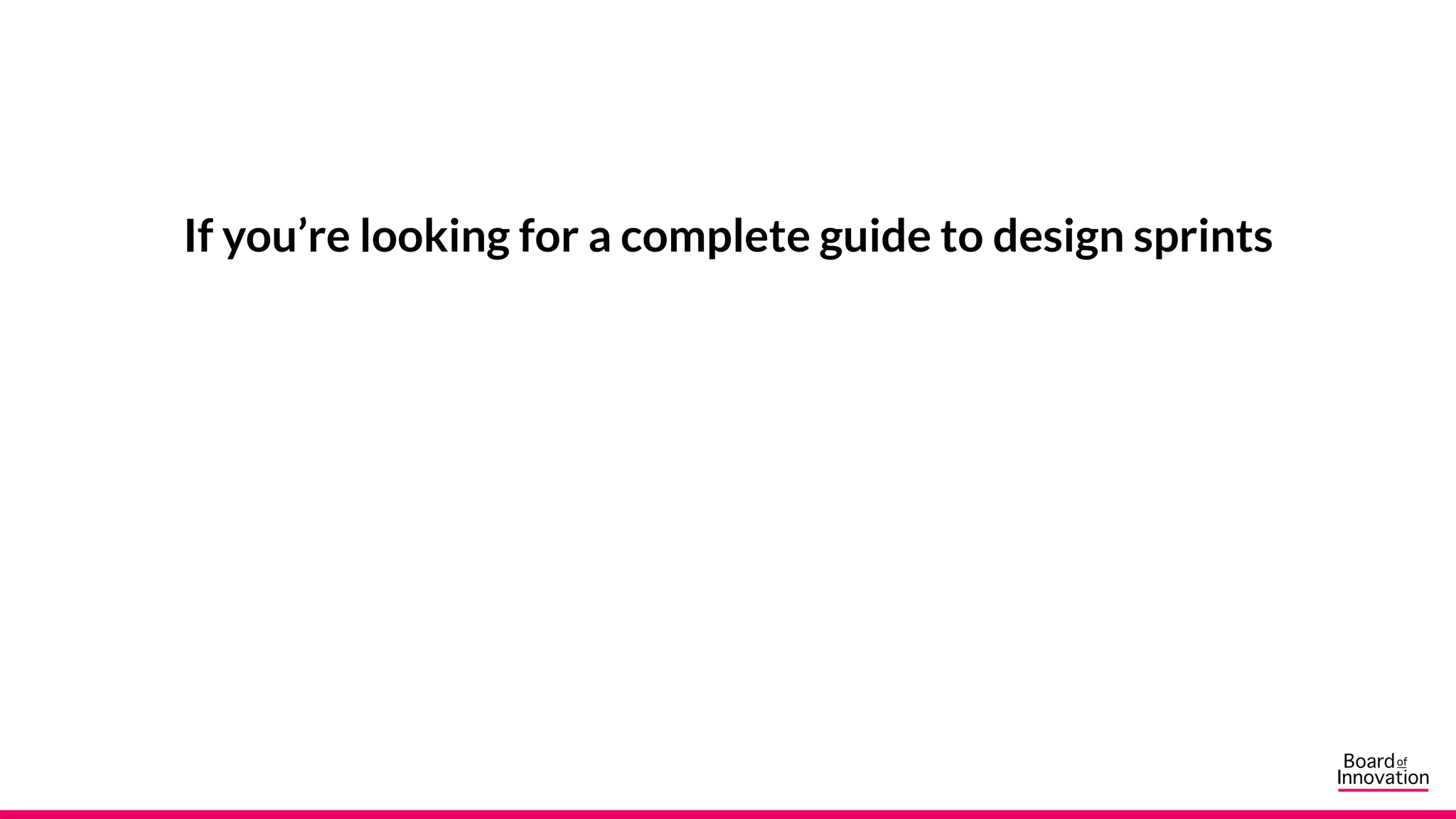 If you’re looking for a complete guide to design sprints
 