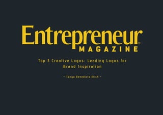 To p 3 C r e a t i v e L o g o s : L e a d i n g L o g o s f o r
B r a n d I n s p i r a t i o n
- Ta n y a B e n e d i c t o K l i c h -
 