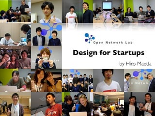 Design for Startups
            by Hiro Maeda
 