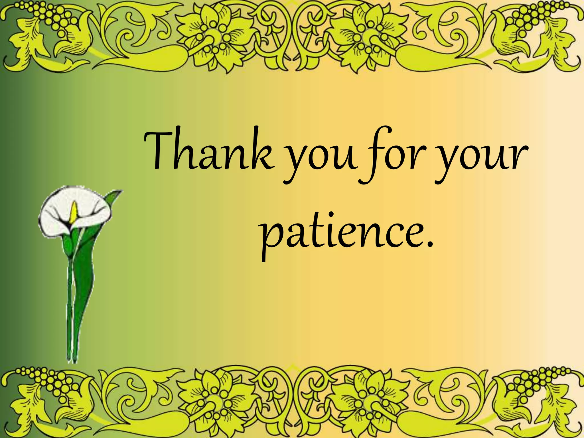 Thank you for your
patience.
 
