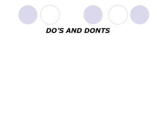 DO’S AND DONTS
 