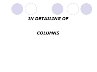 IN DETAILING OF
COLUMNS
 