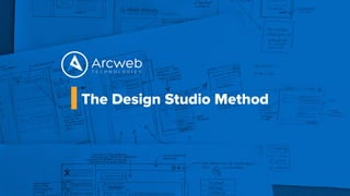 The Design Studio Method
 