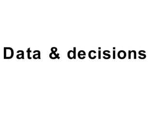 Data & decisions 