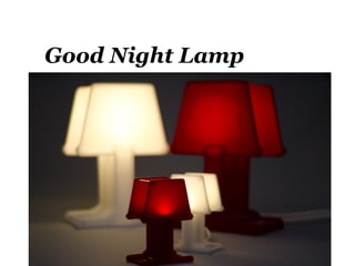 Good Night Lamp
 