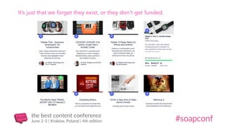 It’s just that we forget they exist, or they don’t get funded.
 