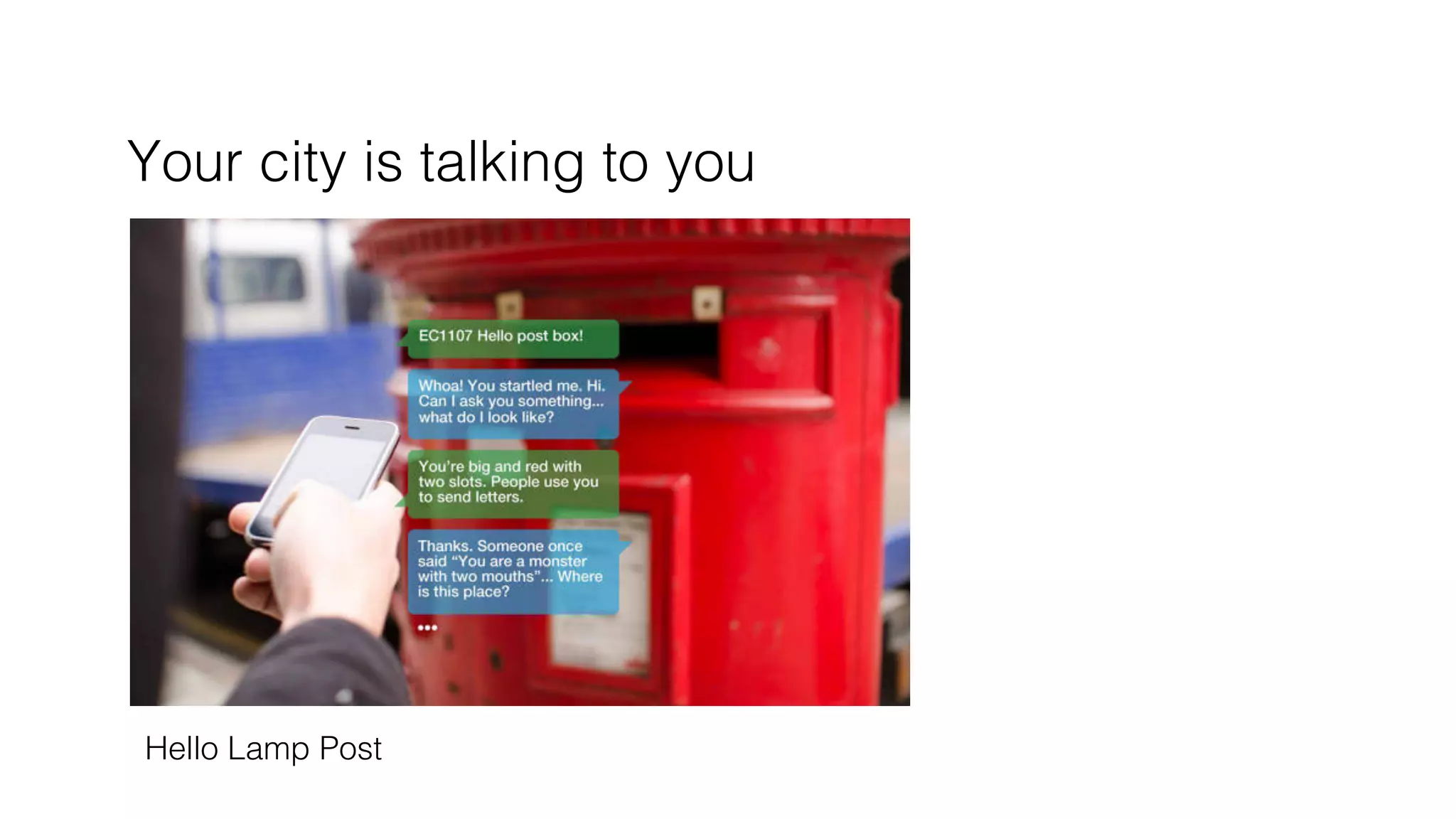 Hello Lamp Post!
Your city is talking to you!
 