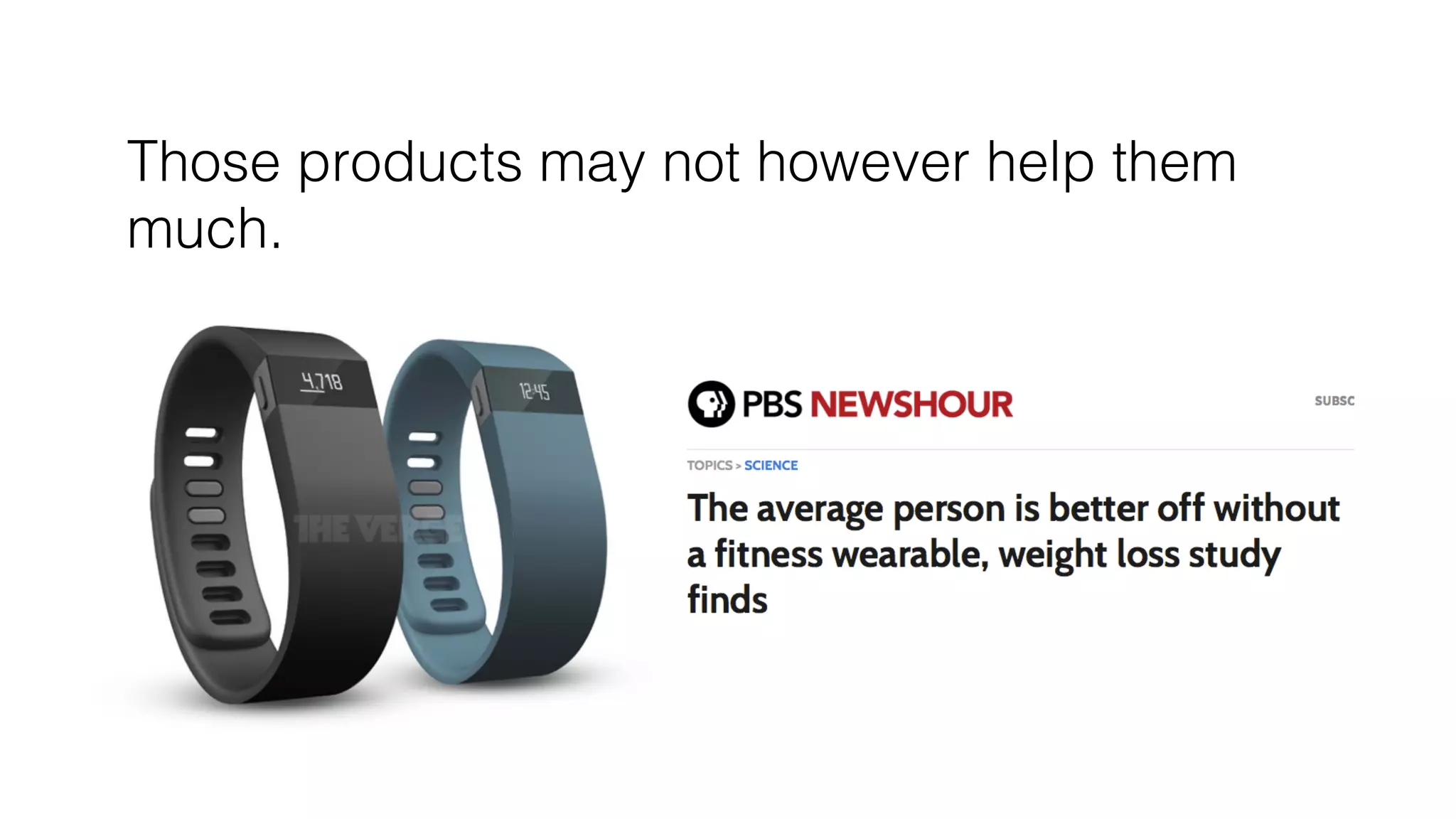 Those products may not however help them!
much.!
 