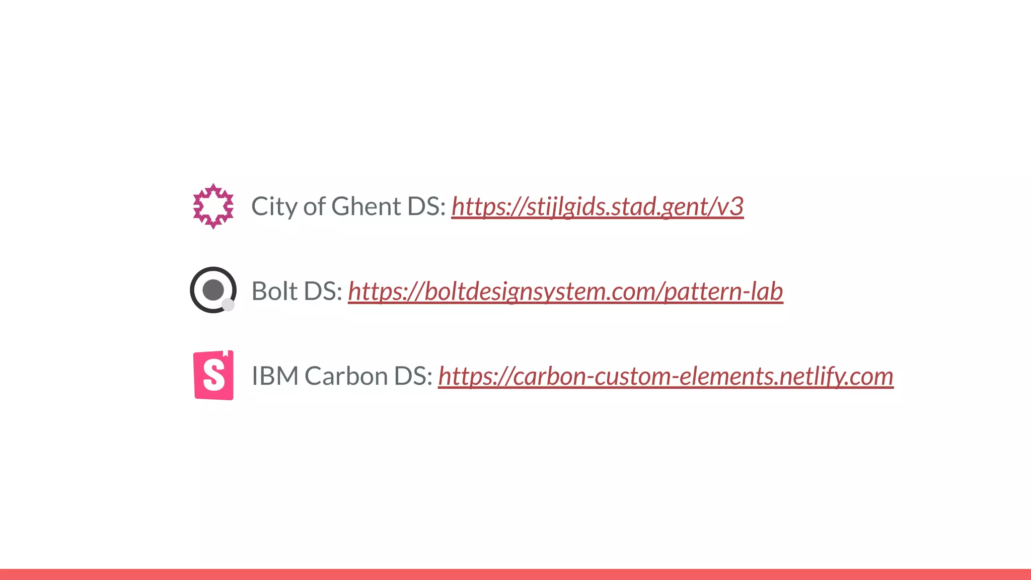 City of Ghent DS: https://stijlgids.stad.gent/v3
Bolt DS: https://boltdesignsystem.com/pattern-lab
IBM Carbon DS: https://carbon-custom-elements.netlify.com
 