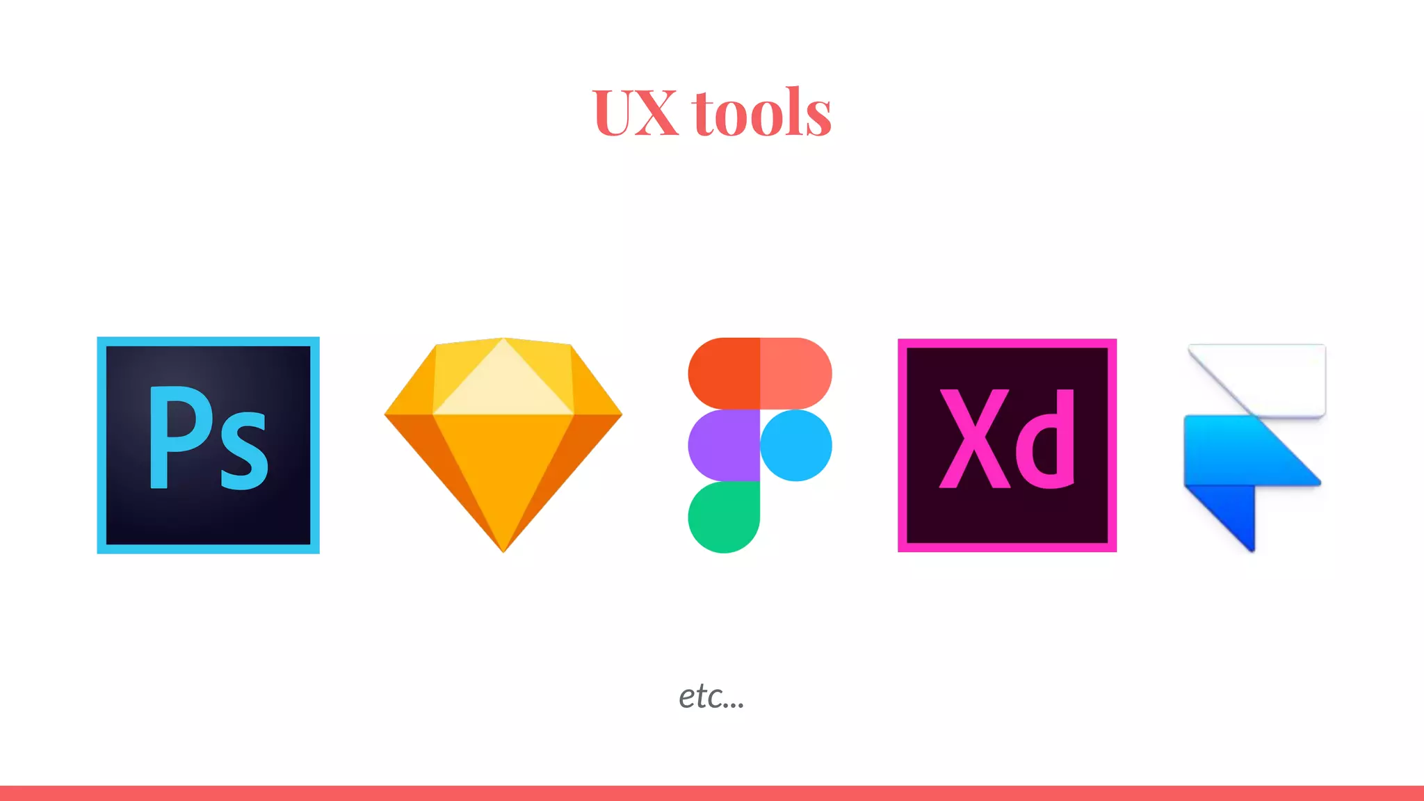 UX tools
etc...
 