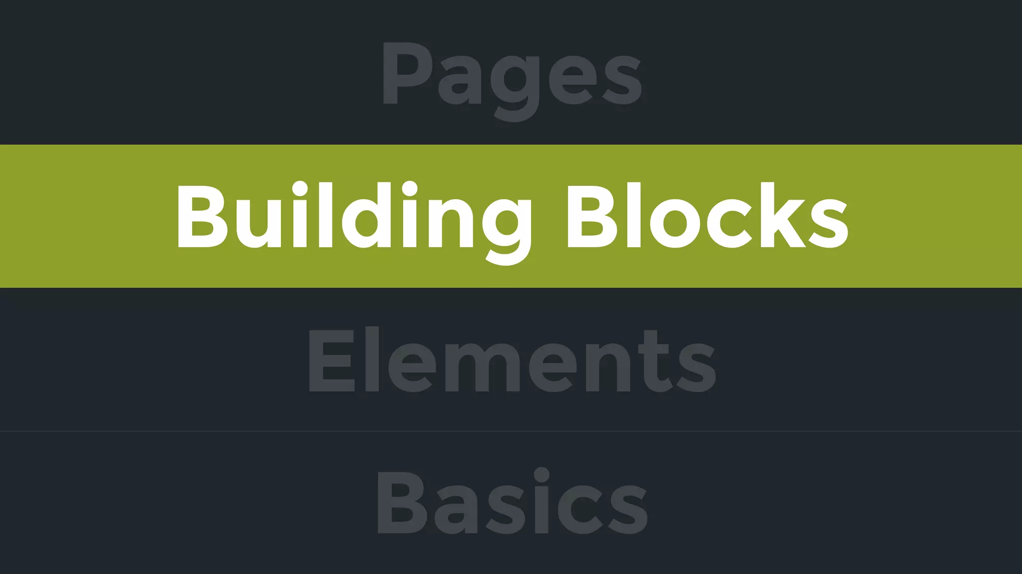 Elements
Building Blocks
Pages
Basics
 