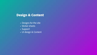 Design & Content
• Designs for the site
• Sticker sheets
• Support
• UI design & Content
 