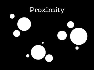 Proximity
 