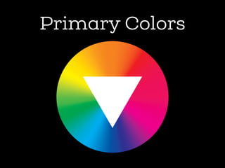 Primary Colors
 