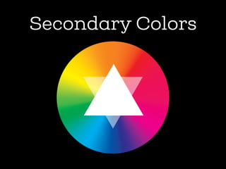 Secondary Colors
 