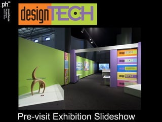 Pre-visit Exhibition Slideshow 