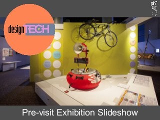 Pre-visit Exhibition Slideshow
 