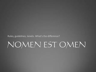 Rules, guidelines, tenets. What‘s the difference?
 