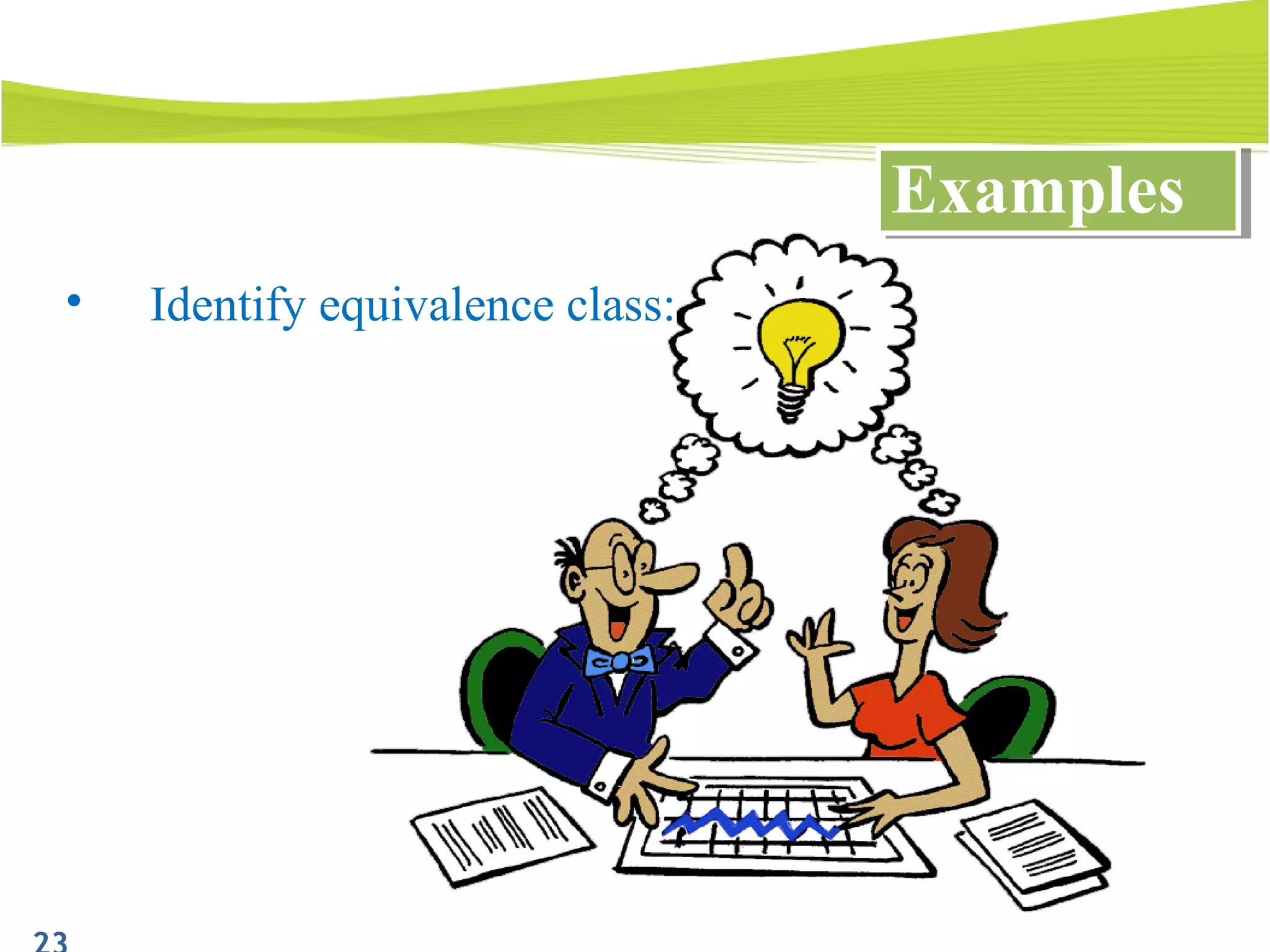 • Identify equivalence class:
ExamplesExamples
 