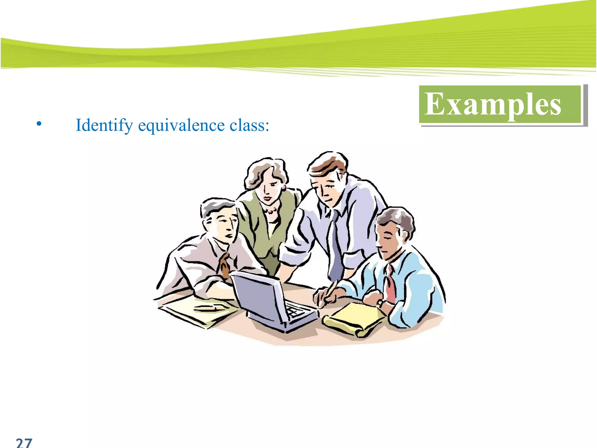 • Identify equivalence class:
ExamplesExamples
 