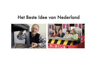 Het Beste Idee van Nederland
 