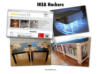 http://www.ikeahackers.net/
IKEA Hackers
 