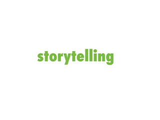 storytelling
 