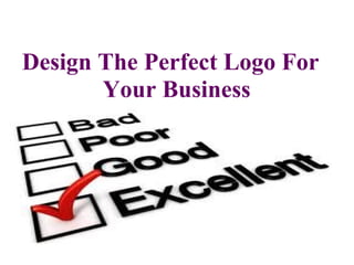 Design The Perfect Logo For Your Business 