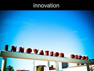 innovation<br />