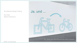 USEEDS° user centred thinking
Ja, und ...
Ein „Geht nicht“ wird heute aus dem Raum verbannt.Ein „Geht nicht“ wird heute aus dem Raum verbannt.
So funktioniert Design Thinking
Ron Hofer
Master of Ceremony
 